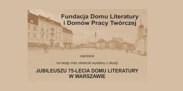 Jubileusz 75-lecia Domu Literatury w Warszawie