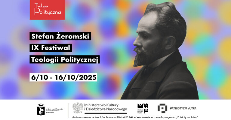 IX Festiwal Teologii Politycznej: Stefan Żeromski – patriota, inteligent, pisarz